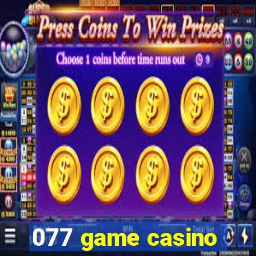 077 game casino